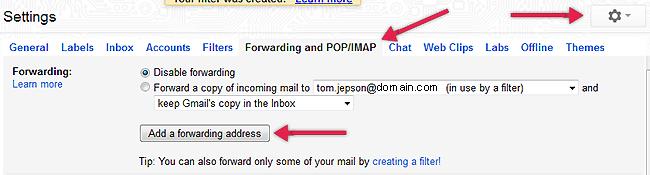 gmail > Settings > Forwarding and POP/IMAP > Add a forwarding address